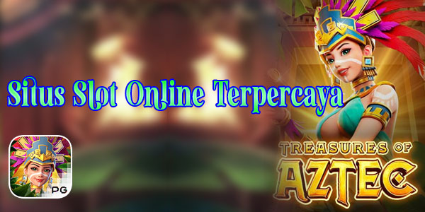 Situs Slot Online Terpercaya Jackpot Maxwin Terbesar Treasures of Aztec